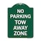 Signmission Designer Series No Parking Tow Away Zone, Green & White Aluminum Sign, 18" x 24", GW-1824-23650 A-DES-GW-1824-23650 - alternate 1